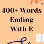 400+ Words Ending With E-English Learning words-ending-with-e