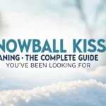 snowball-kiss-meaning