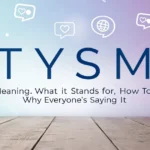 TYSM Meaning: What It Stands For, How to Use It, and Why Everyone's Saying It tysm-meaning